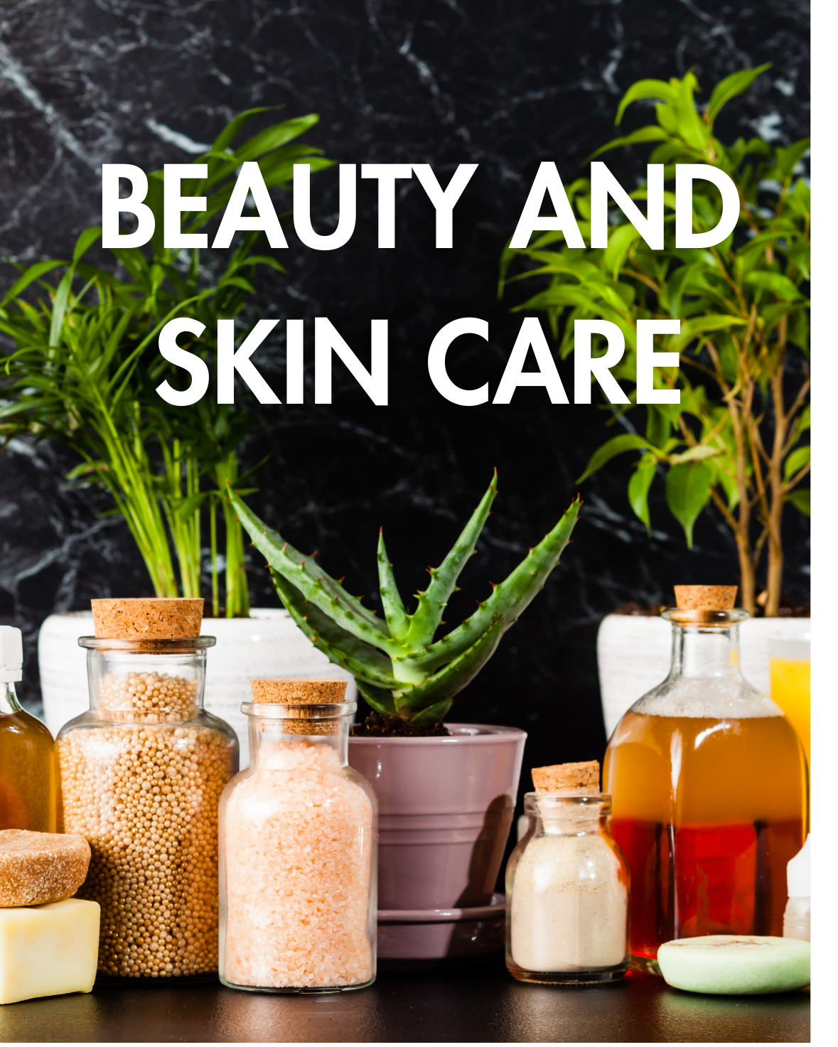 BEAUTY AND SKIN CARE